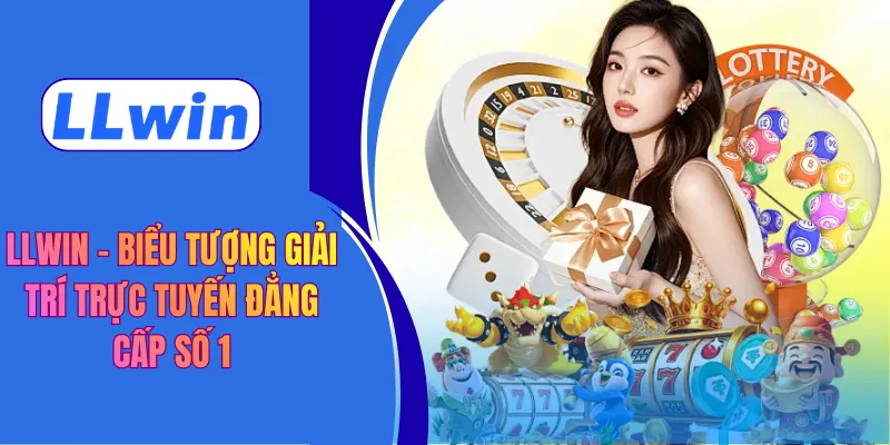 LLWIN KJC - Trang Chủ Đăng Ký & Đăng Nhập Chính Thức | Phòng Link Giả Mạo